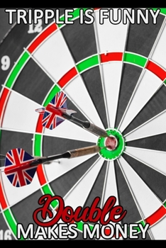 Paperback Tripple is funny double makes money: Dart Terminkalender Terminplaner 2020 f?r M?nner als Geschenk Hobby Freizeit [German] Book