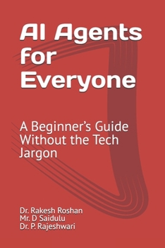 Paperback AI Agents for Everyone: A Beginner's Guide Without the Tech Jargon Book