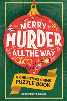 Paperback Merry Murder All the Way: A Christmas Crime Puzzle Book