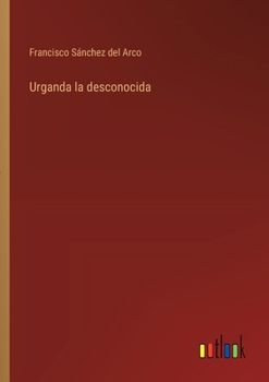 Paperback Urganda la desconocida [Spanish] Book