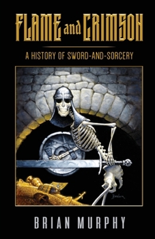 Paperback Flame and Crimson: A History of Sword-and-Sorcery Book