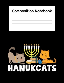 Paperback Hanukcats: Composition Notebook School Journal Diary - Hanukkah Jewish Festival Of Lights - Gifts Kids Children December Holiday- Book