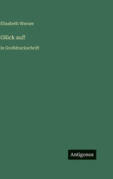 Hardcover Glück auf!: in Großdruckschrift [German] Book