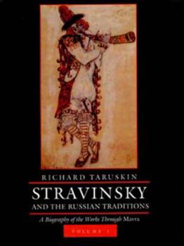 Hardcover Stravinsky and the Russian Traditions: A Biography of the Works Through Mavra, Two-Volume Set Book