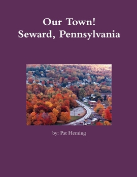Paperback Our Town! Seward, Pennsylvania Book