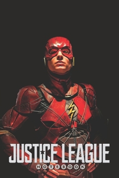 JUSTICE LEAGUE Notebook: Organize Notes, Ideas, Follow Up, Project Management, 6" x 9" (15.24 x 22.86 cm) - 110 Pages - Durable Soft Cover - Line