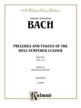 Paperback The Well-Tempered Clavier: 48 Preludes and Fugues, Vol. 1: Nos. 1-8 Book