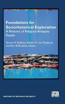 Hardcover Foundations for Sociorhetorical Exploration: A Rhetoric of Religious Antiquity Reader Book