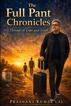 Paperback The Full Pant Chronicles: Threads of Time and Truth Book