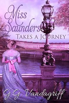 Paperback Miss Saunders Takes a Journey: A Regency Romance Book
