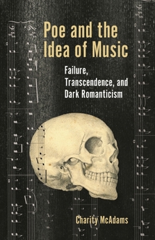 Paperback Poe and the Idea of Music: Failure, Transcendence, and Dark Romanticism Book