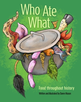 Paperback Who Ate What: Food throughout history Book