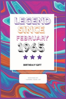 Legend Since February 1965:: Vintage Birthday Gift Notebook  For People Born in 1965. Journal 6 x 9, 100 Page Blank Lined Paperback Journal/Notebook For Taking Notes At Work, School Or Home.