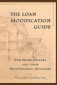 Paperback The Loan Modification Guide: For Homeowners and their Professional Advisors Book