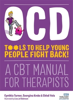 Paperback Ocd - Tools to Help Young People Fight Back!: A CBT Manual for Therapists Book