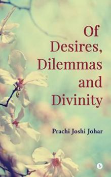 Paperback Of Desires, Dilemmas and Divinity Book