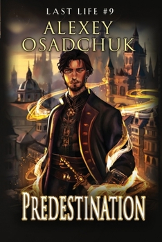 Predestination (Last Life Book #9): A Progression Fantasy Series
