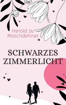 Schwarzes Zimmerlicht: Eine Obsession in 13 Nächten (German Edition)