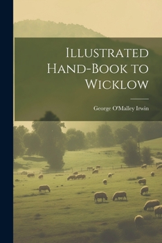 Paperback Illustrated Hand-Book to Wicklow Book