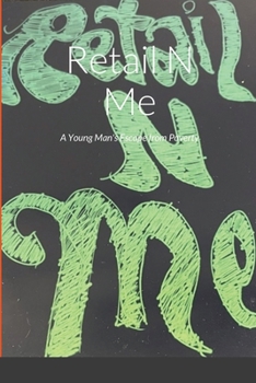 Paperback Retail N Me: A Young Man's Escape from Poverty Book