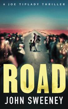 Road - Book #2 of the Joe Tiplady Thriller