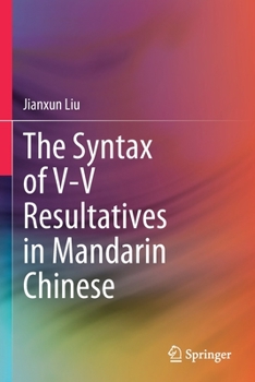 Paperback The Syntax of V-V Resultatives in Mandarin Chinese Book