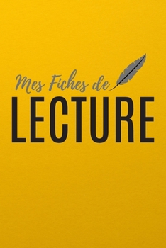 Mes Fiches De Lecture: Mon carnet de lecture | 100 Fiches de lecture à remplir | Idéal cadeau pour les collégiens et lycéens | 130 Pages. (French Edition)