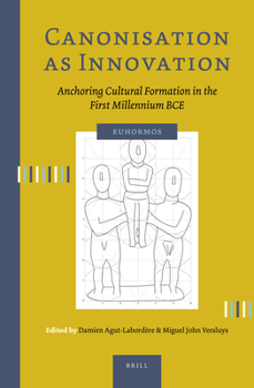 Hardcover Canonisation as Innovation: Anchoring Cultural Formation in the First Millennium Bce Book
