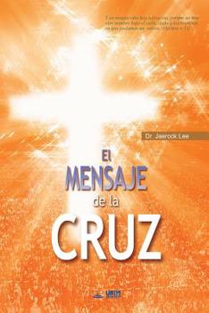 Paperback El Mensaje De La Cruz: The Message of the Cross (Spanish Edition) [Spanish] Book