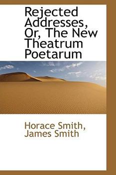 Hardcover Rejected Addresses, Or, the New Theatrum Poetarum Book