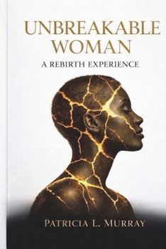 Paperback Unbreakable Woman: A Rebirth Experience Book