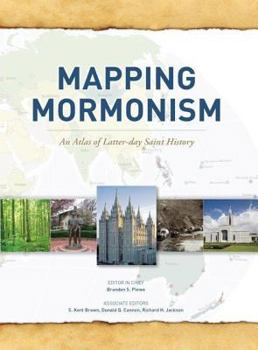 Hardcover Mapping Mormonism: An Atlas of Latter-Day Saint History Book