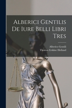 Paperback Alberici Gentilis De Iure Belli Libri Tres [Latin] Book