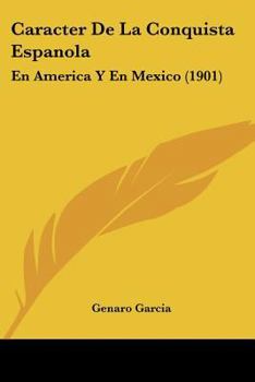 Caracter de la Conquista Española en America