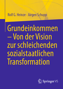 Paperback Grundeinkommen - Von Der Vision Zur Schleichenden Sozialstaatlichen Transformation [German] Book