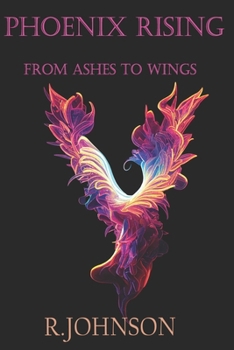 Phoenix Rising: From Ashes To Wings