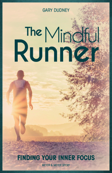 Paperback The Mindful Runner: Finding Your Inner Focus Book