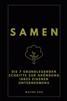 Paperback Samen: Die 7 grundlegenden Schritte zur Gründung Ihres eigenen Unternehmens [German] Book