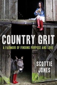 Hardcover Country Grit: A Farmoir of Finding Purpose and Love Book