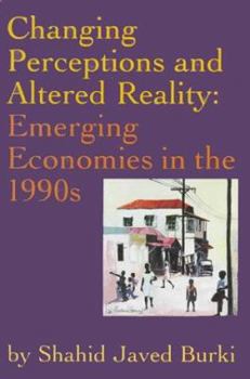 Paperback Changing Perceptions and Altered Reality: Emerging Economies in the 1990s Book