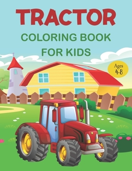 Paperback Tractor Coloring Book For Kids Ages 4-8: 40 Simple Coloring Images, Tractor Books For Toddler Boys Girls Preschoolers Ages 4-8, Gift Book for Kids. Book