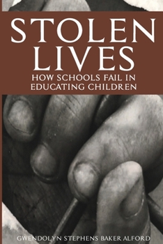 Paperback Stolen Lives: How Schools Fail in Educating Children Book