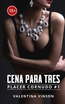 Paperback Cena para tres: Cumpliendo mi fantasía prohibida de estar con dos hombres a la vez [Spanish] Book