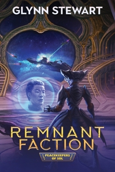 Remnant Faction - Book #5 of the Peacekeepers of Sol