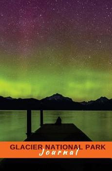 Paperback Glacier National Park Journal: Aurora Borealis (America's National Parks Series) Book
