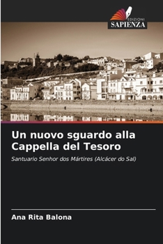 Paperback Un nuovo sguardo alla Cappella del Tesoro [Italian] Book