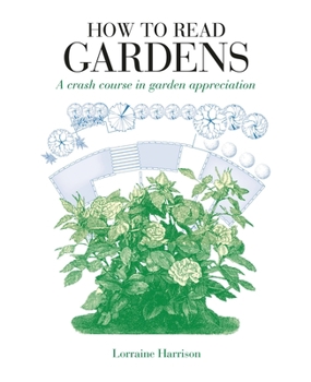 Paperback How to Read Gardens: A Crash Course in Garden Appreciation Book