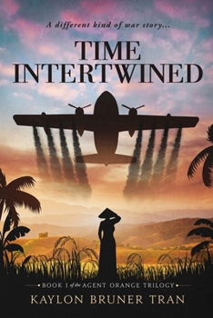 Paperback Time Intertwined: Book 1 of the Agent Orange Trilogy Book
