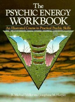 Paperback The Psychic Energy Workbook: An Illustrated Course in Practical Psychic Skills Book