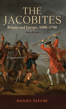 The Jacobites: Britain and Europe, 1688-1788 - Book  of the New Frontiers in History